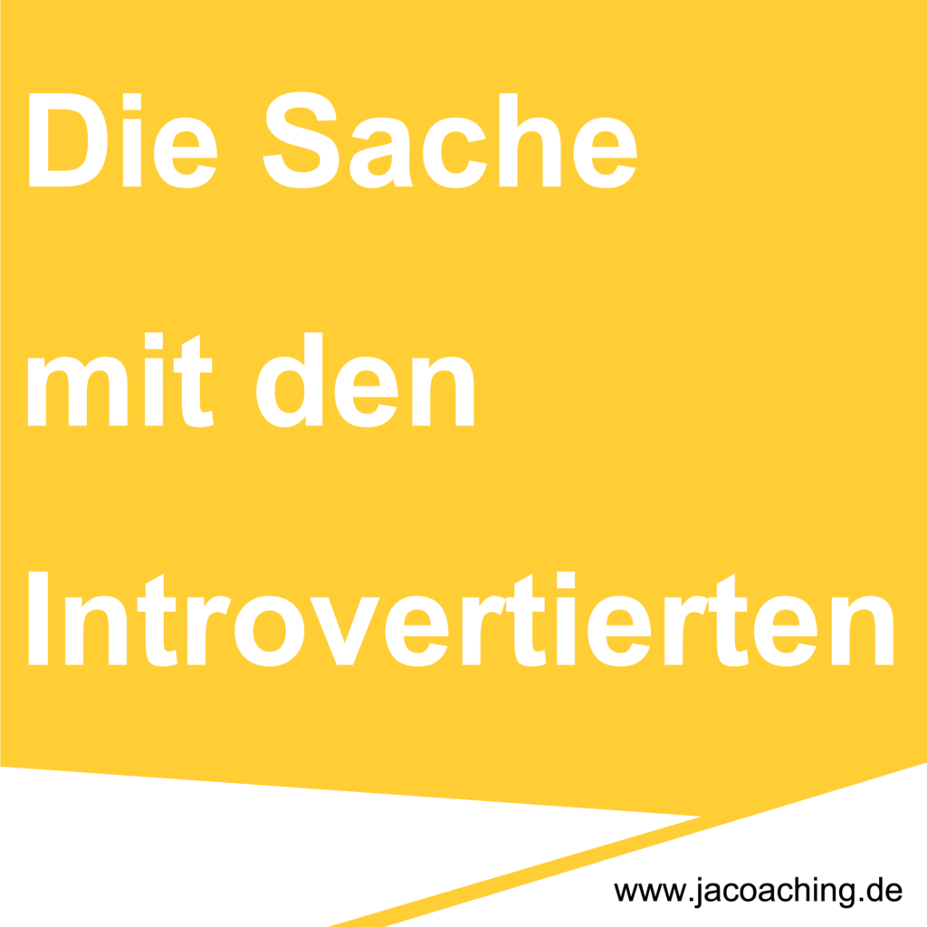 Die Sache mit den Introvertierten